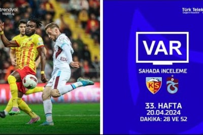 VAR – Sahada İnceleme |Kayserispor - Trabzonspor | 33. Hafta | Dakika 28 ve 52
