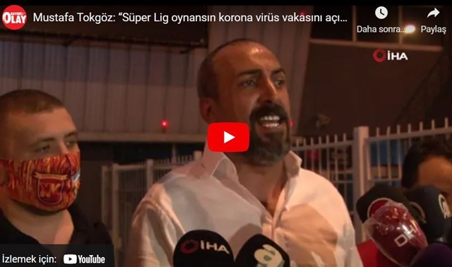 Mustafa Tokgöz Süper Lig oynansın.