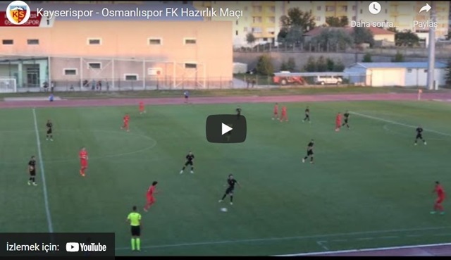 2018-2019 Kayserispor-Ankaraspor(Osmanlıspor) Hazırlık Maçı