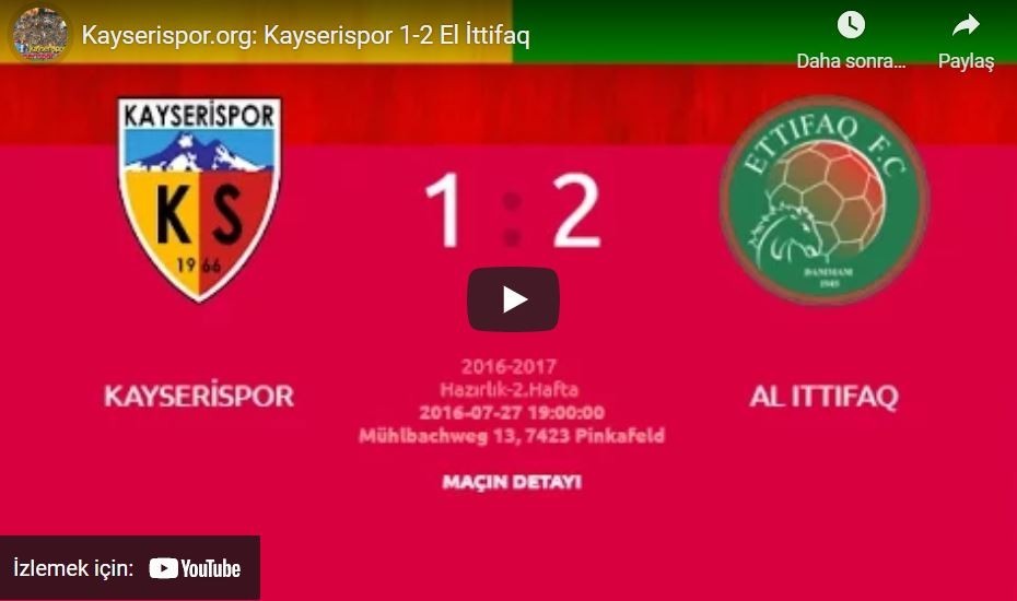 2016-2017 Kayserispor 1-2 El İttifaq Maçının Geniş Özeti