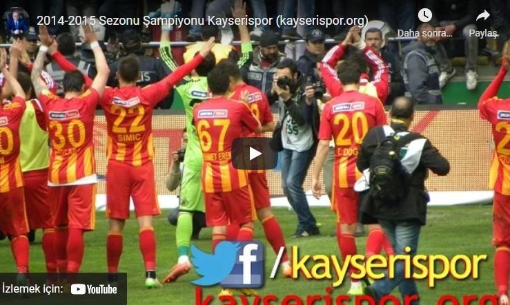 2014-2015 Sezonu Şampiyonu Kayserispor (kayserispor.org)