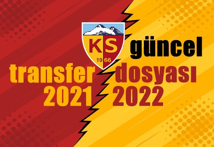 Kayserispor 2021-2022 Sezonu Devre Arası Transfer Dosyası-17.01.2022