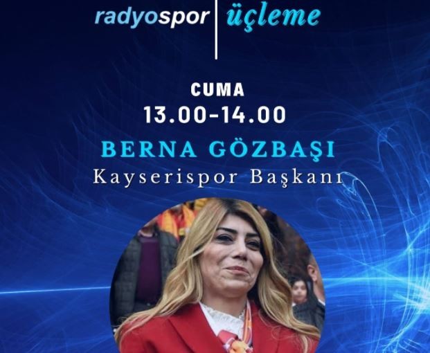 Kayserispor Başkanı Berna Gözbaşı Radyospor'un Konuğu Oluyor.