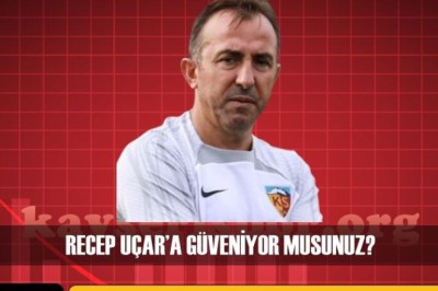Kayserispor Taraftarı Recep Uçar'a Güveniyor.