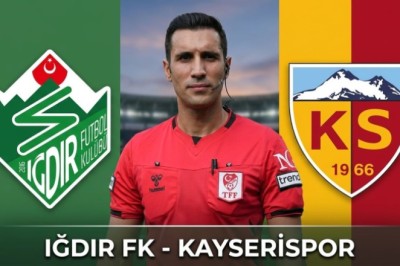 Iğdır FK - Kayserispor Maçının Hakemi Belli Oldu: Düdük Alper Akarsu'da!