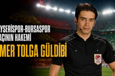 Kayserispor-Bursaspor Maçını Ömer Tolga Güldibi Yönetecek