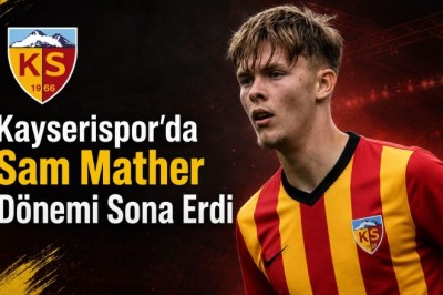Kayserispor’da Sam Mather Dönemi Sona Erdi